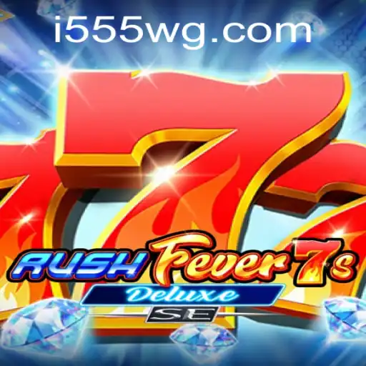 Descubra o Excitante Mundo de RushFever7sDeluxeSE com i555